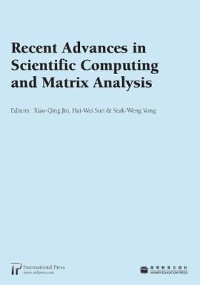 Recent Advances in Scientific Computing and Matrix Analysis - Jin, Xiao-Qing (Editor)