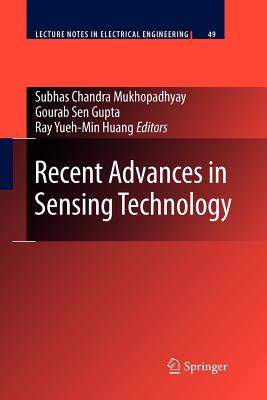 Recent Advances in Sensing Technology - Sen Gupta, Gourab (Editor), and Huang, Yueh-Min Ray (Editor)