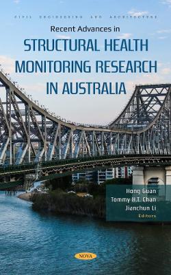 Recent Advances in Structural Health Monitoring Research in Australia - Guan, Hong (Editor)