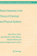 Recent Advances in the Theory of Chemical and Physical Systems: Proceedings of the 9th European Workshop on Quantum Systems in Chemistry and Physics (Qscp-IX) Held at Les Houches, France, in September 2004