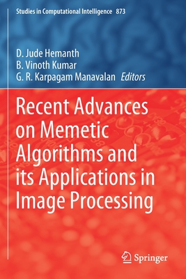 Recent Advances on Memetic Algorithms and Its Applications in Image Processing - Hemanth, D Jude (Editor), and Kumar, B Vinoth (Editor), and Manavalan, G R Karpagam (Editor)