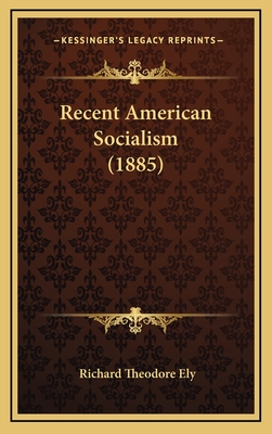 Recent American Socialism (1885) - Ely, Richard Theodore