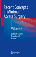 Recent Concepts in Minimal Access Surgery: Volume 1