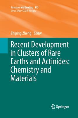Recent Development in Clusters of Rare Earths and Actinides: Chemistry and Materials - Zheng, Zhiping (Editor)