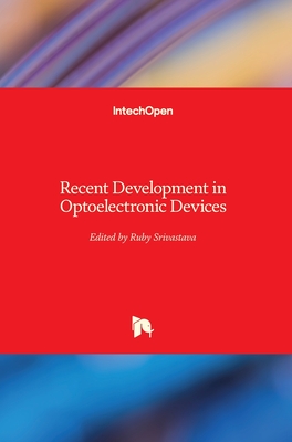 Recent Development in Optoelectronic Devices - Srivastava, Ruby (Editor)