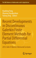 Recent Developments in Discontinuous Galerkin Finite Element Methods for Partial Differential Equations: 2012 John H Barrett Memorial Lectures