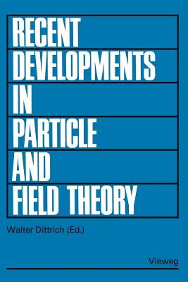 Recent Developments in Particle and Field Theory: Topical Seminar, Tbingen 1977 - Dittrich, Walter