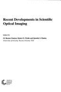 Recent Developments In Scientific Optical Imaging - Denton, M Bonner (Editor), and Fields, Robert E (Editor), and Hanley, Quentin S (Editor)