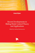 Recent Developments in Sliding Mode Control: Theory and Applications