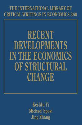 Recent Developments in the Economics of Structural Change - Yi, Kei-Mu (Editor), and Sposi, Michael (Editor), and Zhang, Jing (Editor)