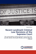 Recent Landmark Criminal Law Decisions of the Supreme Court