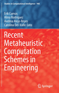 Recent Metaheuristic Computation Schemes in Engineering