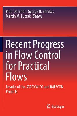 Recent Progress in Flow Control for Practical Flows: Results of the Stadywico and Imescon Projects - Doerffer, Piotr (Editor), and Barakos, George N (Editor), and Luczak, Marcin M (Editor)