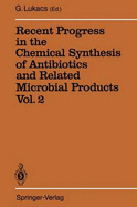 Recent Progress in the Chemical Synthesis of Antibiotics and Related Microbial Products Vol. 2: Volume 2