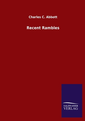Recent Rambles - Abbott, Charles C