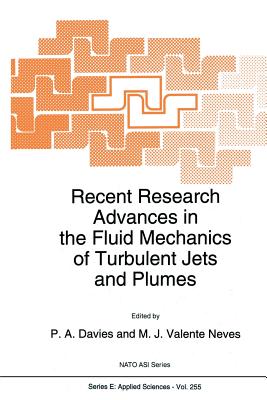 Recent Research Advances in the Fluid Mechanics of Turbulent Jets and Plumes - Davies, P a (Editor), and Valente Neves, M J (Editor)