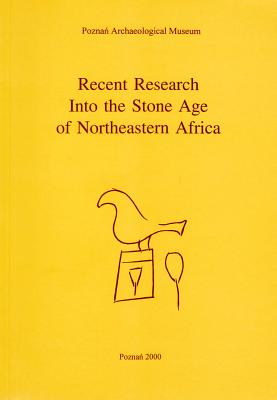Recent Research Into the Stone Age of Northeastern Africa - Kobusiewicz, Michal (Editor), and Kroeper, Karla (Editor), and Krzyzaniak, Lech (Editor)