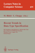 Recent Trends in Data Type Specification: 8th Workshop on Specification of Abstract Data Types Joint with the 3rd Compass Workshop, Dourdan, France, August 26-30, 1991. Selected Papers