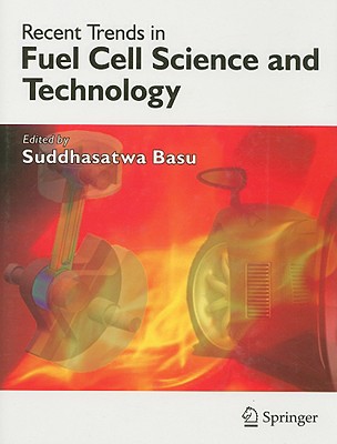 Recent Trends in Fuel Cell Science and Technology - Basu, S (Editor)