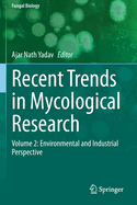 Recent Trends in Mycological Research: Volume 2: Environmental and Industrial Perspective