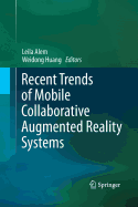 Recent Trends of Mobile Collaborative Augmented Reality Systems