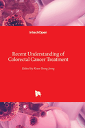 Recent Understanding of Colorectal Cancer Treatment