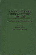 Recent Work in Critical Theory, 1989-1995: An Annotated Bibliography