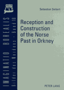 Reception and Construction of the Norse Past in Orkney