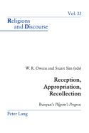 Reception, Appropriation, Recollection: Bunyan's Pilgrim's Progress - Francis, James M M (Editor), and Owens, W R (Editor), and Sim, Stuart (Editor)