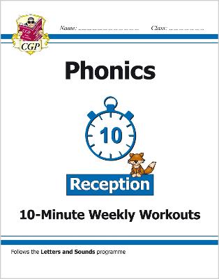 Reception English Phonics 10-Minute Weekly Workouts - Karen, Bryant, and CGP Books (Editor)