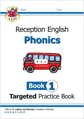 Reception English Phonics Targeted Practice Book - Book 1 - Karen, Bryant, and CGP Books (Editor)