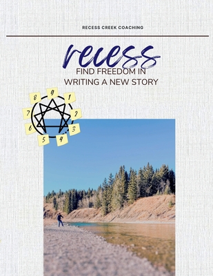 Recess Finding Freedom in Writing a New Story - Dewald, Evan, and Tara (Compiled by)