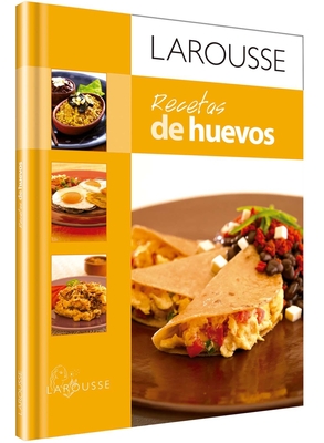 Recetas de Huevos - Larousse Ediciones