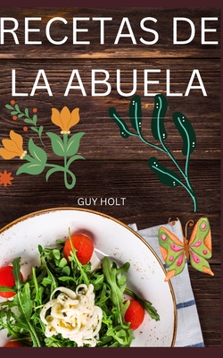 Recetas de la Abuela - Holt, Guy