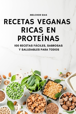 Recetas Veganas Ricas En Prote?nas - Melchor Sias