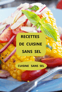 Recettes de Cuisine Sans Sel: CUISINE SANS SEL ( Entres - Salades - Plats principaux - Desserts sans sel )