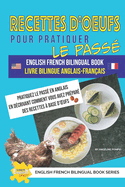 Recettes d'oeufs pour pratiquer le pass? livre bilingue Anglais-Fran?ais