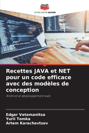 Recettes JAVA et NET pour un code efficace avec des modles de conception