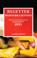 Recettes Mditerranennes 2021 (Mediterranean Recipes 2021 French Edition): Recettes Faciles Et Abordables