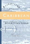Recharting the Caribbean: Land, Law, and Citizenship in the British Virgin Islands