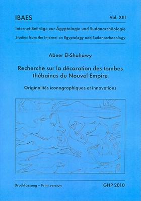 Recherche sur la Decoration des Tombes Thebaines du Nouvel Empire - El-Shahawy, Abeer