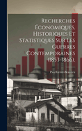 Recherches conomiques, Historiques Et Statistiques Sur Les Guerres Contemporaines (1853-1866).