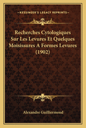 Recherches Cytologiques Sur Les Levures Et Quelques Moisissures A Formes Levures (1902)