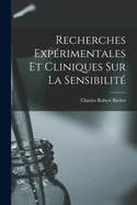 Recherches Experimentales Et Cliniques Sur La Sensibilite