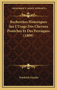 Recherches Historiques Sur L'Usage Des Cheveux Postiches Et Des Perruques (1809)