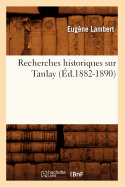 Recherches Historiques Sur Tanlay (d.1882-1890)