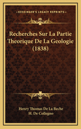 Recherches Sur La Partie Theorique de La Geologie (1838)