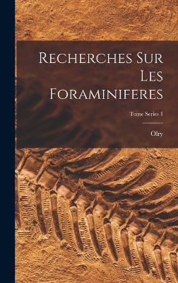 Recherches sur les Foraminiferes; Tome Series 1 - Terquem, Olry 1797-1887