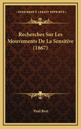 Recherches Sur Les Mouvements de La Sensitive (1867)