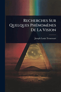 Recherches Sur Quelques Ph(c)nomnes De La Vision